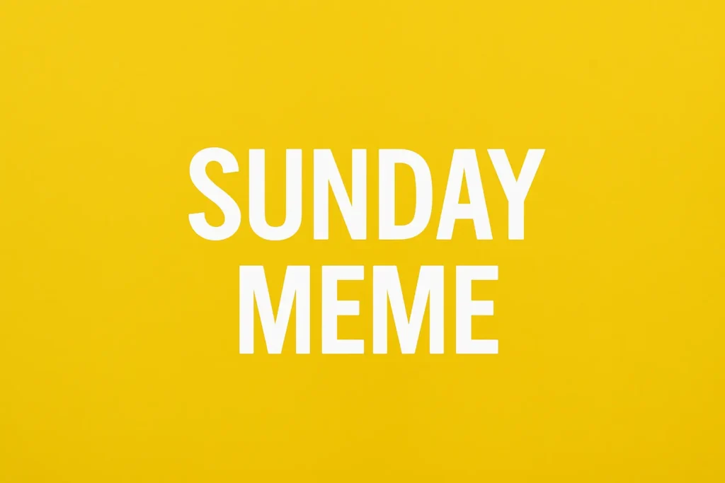 Sunday Memes